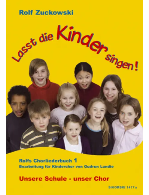 Lasst die Kinder singen! Rolfs Chorliederbuch